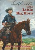 G.A. Custer to the Little Big Horn - Afbeelding 1