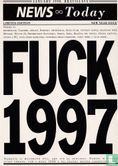 News Today "Fuck 1997" - Afbeelding 1