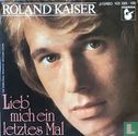 Lieb‘ mich ein letztes Mal