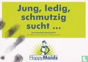 0349 - Happy Maids : Jung, ledig, schmutzig sucht..." - Afbeelding 1