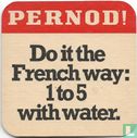 Pernod! Do it the French Way: 1 to 5 with water - Image 1