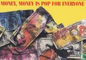 A013 - Money, Money is pop for everyone - Afbeelding 1