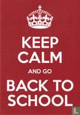 Keep Calm And Go Back To School - Bild 1