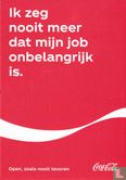 Coca-Cola "Ik zeg nooit meer dat mijn job onbelangrijk is" - Bild 1