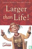 Calgary Opera - Larger than Life!