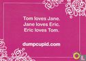 dumpcupid.com "Tom loves Jane" - Image 1