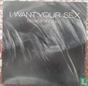 I Want Your Sex - Afbeelding 1