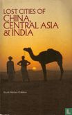 Lost Cities of China, Central Asia & India - Afbeelding 1