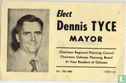 Elect Dennis Tyce. Mayor - Image 1