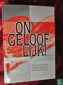Ongelooflijk!