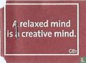 A relaxed mind is a creative mind. - Afbeelding 1