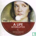 A Life Interrupted - Afbeelding 3