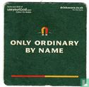 Only ordinary by name - Afbeelding 1
