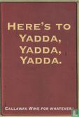 Callaway "Here's To Yadda, Yadda, Yadda" - Afbeelding 1