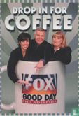 Fox Philadelphia - Good Day "Drop In For Coffee" - Afbeelding 1