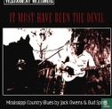 It Must Have Been the Devil (Mississippi Country Blues By Jack Owens & Bud Spires) - Image 1