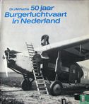 50 jaar Burgerluchtvaart in Nederland - Image 1