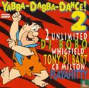 Yabba-Dabba-Dance! 2 - Afbeelding 1