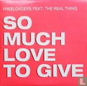 So Much Love to Give - Afbeelding 1