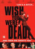 Wish You Were Dead - Image 1