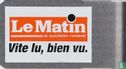  Le Matin  - Afbeelding 1