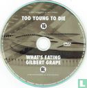 Too Young to Die? + What's Eating Gilbert Grape? - Bild 3