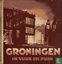 Groningen in vuur en puin - Afbeelding 1
