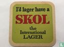 I’d lager have a Skol  - Bild 2