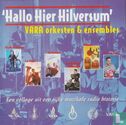 Hallo hier Hilversum - VARA orkesten & ensembles