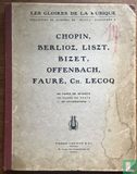 Chopin, Berlioz, Liszt, Bizet, Offenbach, Fauré, Ch. Lecoq - Image 1