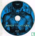 When Thugs Cry - Afbeelding 3