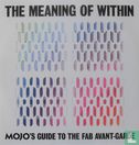 The Meaning of Within (Mojo's Guide to the Fab Avant-garde - Afbeelding 1