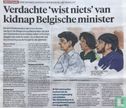 Verdachten ‘wist niets’ van kidnap Belgische minister - Afbeelding 2