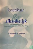 Kwetsbaar & afhankelijk