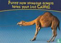 Camel "Funny how someone always takes your last Camel" - Bild 1