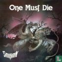 One Must Die