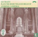 Plays the Willis III organ of Liverpool Cathedral - Bild 1