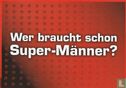 Lanxess arena - Das Supertalent "Wer braucht schon Super-Männer?" - Image 1