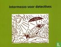 Intermezzo voor detectives - Afbeelding 1