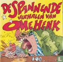 De Spannende Verhalen Van Ome Henk - Image 1