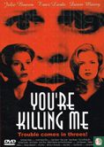 You're Killing Me - Afbeelding 1