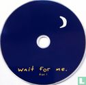 Wait for Me - Deluxe Edition - Afbeelding 3