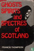 Ghosts Spirits and Spectres of Scotland - Bild 1