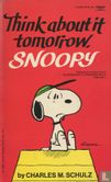 Think About It Tomorrow, Snoopy - Afbeelding 1