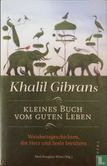 Khalil Gibrans kleines Buch vom guten Leben - Afbeelding 1