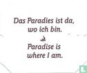 Das Paradies ist da, wo ich bin. • Paradise is where I am. - Image 1
