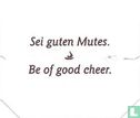 Sei guten Mutes. • Be of good cheer. - Image 1