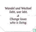 Wandel und Wechsel liebt, wer lebt. • Change loves who is living. - Image 1