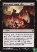 Tempt with Immortality