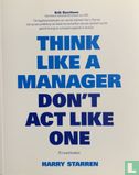 Think like a manager, don't act like one - Afbeelding 1